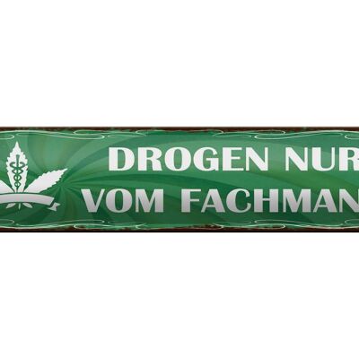 Tin sign saying 46x10cm Drugs only from the specialist decoration