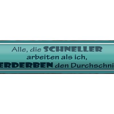 Blechschild Spruch 46x10cm Schneller arbeiten verderben den Dekoration