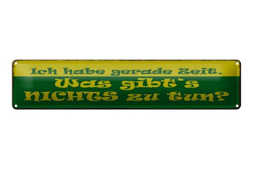 Blechschild Spruch 46x10cm Habe gerade Zeit nichts zu tun Dekoration