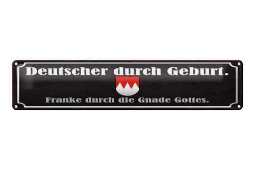 Blechschild Spruch 46x10cm Deutscher durch Geburt Franke Dekoration
