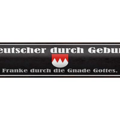 Blechschild Spruch 46x10cm Deutscher durch Geburt Franke Dekoration