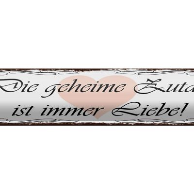 Blechschild Spruch 46x10cm geheime Zutat ist immer Liebe Dekoration