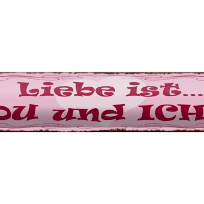 Blechschild Spruch 46x10cm Liebe ist Du und Ich Herz Dekoration