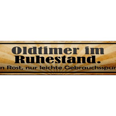 Blechschild Spruch 46x10cm Oldtimer im Ruhestand kein Rost Dekoration