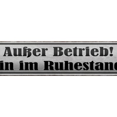 Blechschild Spruch 46x10cm Außer Betrieb bin im Ruhestand Dekoration