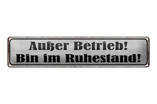 Blechschild Spruch 46x10cm Außer Betrieb bin im Ruhestand Dekoration