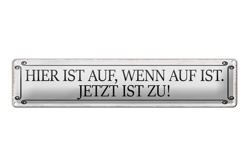 Blechschild Spruch 46x10cm hier ist auf wenn auf ist jetzt Dekoration