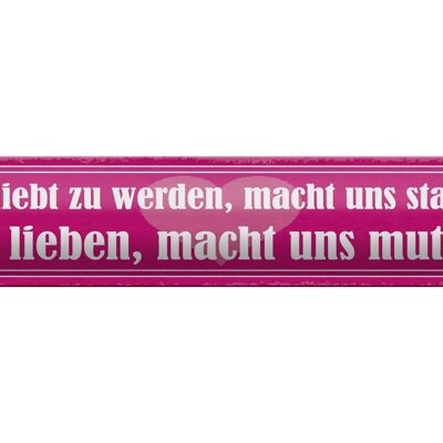 Blechschild Spruch 46x10cm Geliebt zu werden, macht uns stark