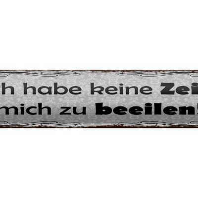 Blechschild Spruch 46x10cm Habe keine Zeit mich zu beeilen Dekoration