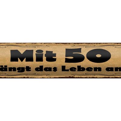 Blechschild Spruch 46x10cm Mit 50 fängt das Leben an Dekoration