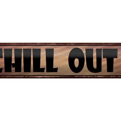 Blechschild Spruch 46x10cm Chill Out Dekoration