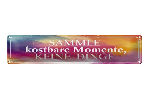 Blechschild Spruch 46x10cm sammle kostbare Momente Dekoration