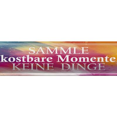 Blechschild Spruch 46x10cm sammle kostbare Momente Dekoration