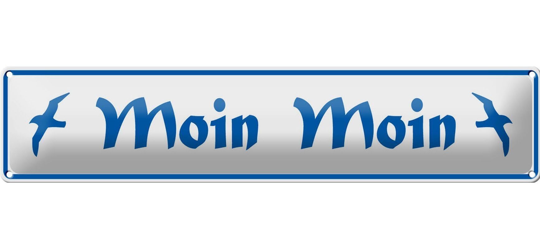 Blechschild Straßenschild 46x10cm Moin Moin guten Morgen Dekoration