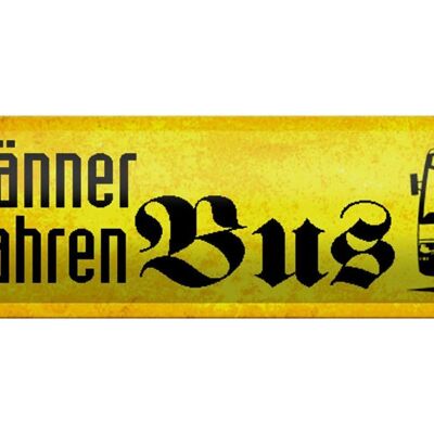 Blechschild Spruch 46x10cm echte Männer fahren Bus Dekoration