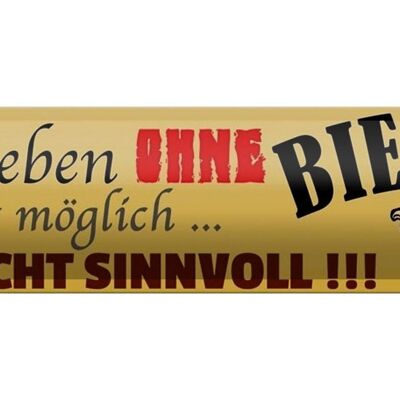 Blechschild Spruch 46x10cm Leben ohne Bier möglich aber Dekoration