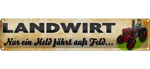 Blechschild Spruch 46x10cm Landwirt nur ein Held fährt Feld Dekoration