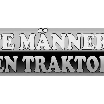 Blechschild Spruch 46x10cm echte Männer fahren Traktor weißes Schild