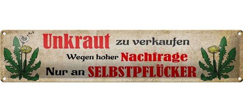 Blechschild Spruch 46x10cm Unkraut verkaufen nur an Selbstpflücker Deko