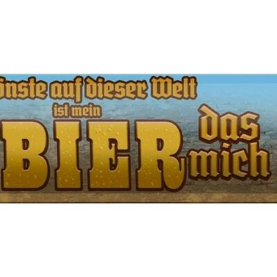 Blechschild Spruch 46x10cm das schönste auf dieser Welt mein Bier Deko