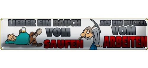 Blechschild Spruch 46x10cm lieber ein Bauch vom saufen als Buckel Deko