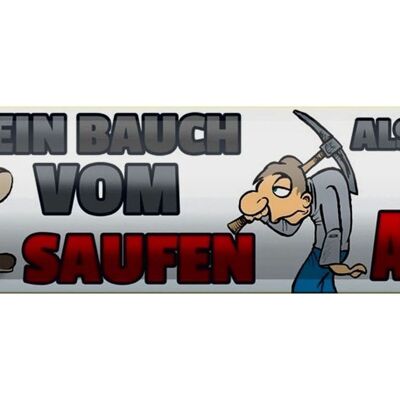 Blechschild Spruch 46x10cm lieber ein Bauch vom saufen als Buckel Deko