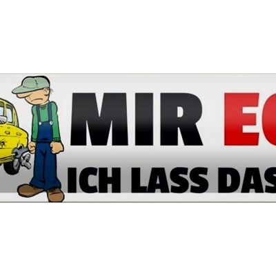 Blechschild Spruch 46x10cm mir egal ich lass das jetzt so Dekoration