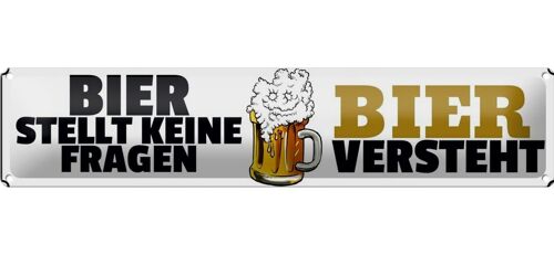 Blechschild Spruch 46x10cm Bier stellt keine Fragen