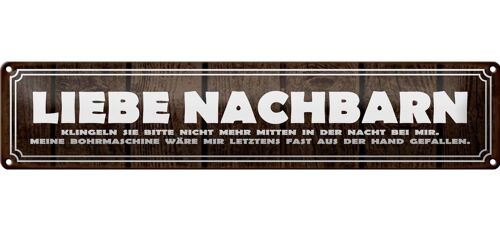 Blechschild Spruch 46x10cm liebe Nachbarn klingeln Sie Dekoration