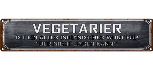 Blechschild Spruch 46x10cm Vegetarier der nicht jagen kann Dekoration