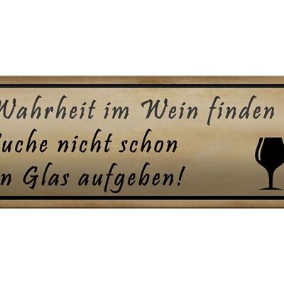 Cartel de chapa que dice 46x10cm quién quiere encontrar la verdad en la decoración del vino.