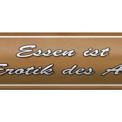 Blechschild Spruch 46x10cm Essen ist die Erotik des Alters Dekoration