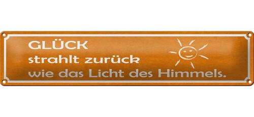 Blechschild Spruch 46x10cm Glück strahlt zurück wie Licht Dekoration