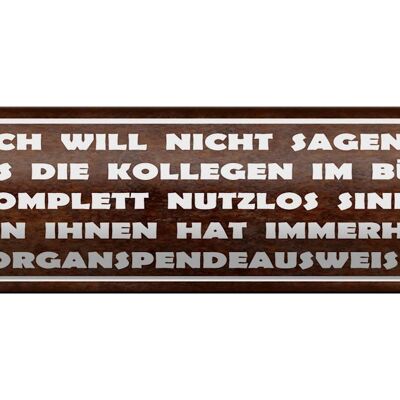 Blechschild Spruch 46x10cm Kollegen im Büro nutzlos sind Dekoration