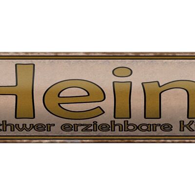 Blechschild Spruch 46x10cm Heim schwer erziehbare Kinder Dekoration