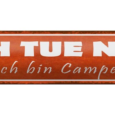 Blechschild Spruch 46x10cm ich tue nix ich bin Camper Dekoration