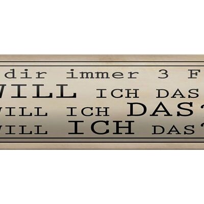 Targa in metallo con scritta 46x10 cm fai 3 domande Voglio QUELLA decorazione