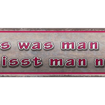 Blechschild Spruch 46x10cm was man hat vermisst man nicht Dekoration