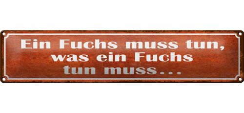 Blechschild Spruch 46x10cm Fuchs muss tun was tun muss Dekoration