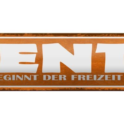 Blechschild Spruch 46x10cm Rente beginnt Freizeit Stress Dekoration