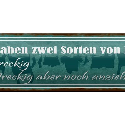 Blechschild Spruch 46x10cm Männer Kleidung dreckig aber Dekoration