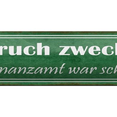 Blechschild Spruch 46x10cm Einbruch zwecklos Finanzamt war Dekoration