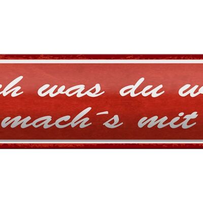 Blechschild Spruch 46x10cm mach was du willst aber mit mir Dekoration