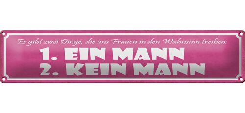 Blechschild Spruch 46x10cm Frauen Wahnsinn ein Mann kein Dekoration