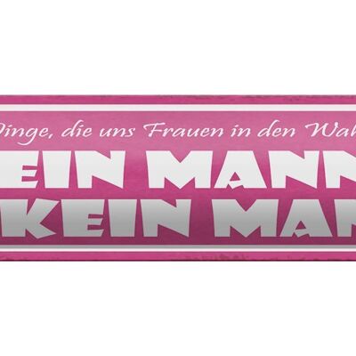 Blechschild Spruch 46x10cm Frauen Wahnsinn ein Mann kein Dekoration