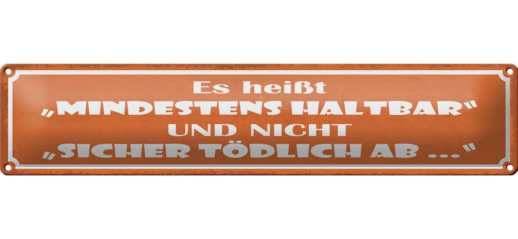 Blechschild Spruch 46x10cm es heißt mindestens haltbar und Dekoration