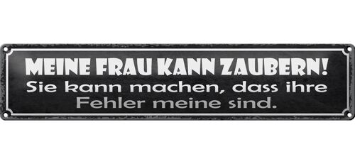 Blechschild Spruch 46x10cm meine Frau kann zaubern sie kann Dekoration