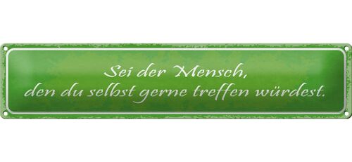 Blechschild Spruch 46x10cm sei der Mensch den du selbst Dekoration