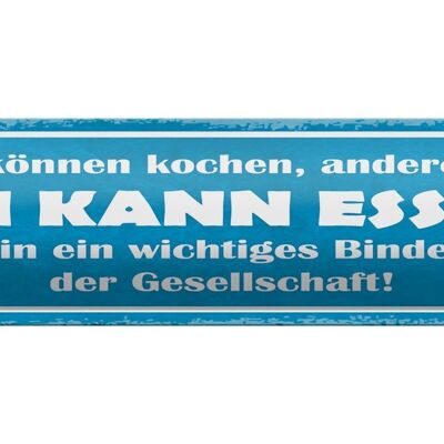 Blechschild Spruch 46x10cm manche kochen andere backen. Ich kann Essen