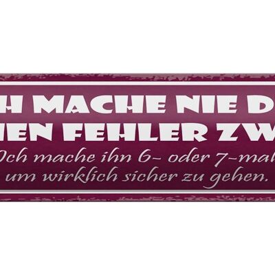 Blechschild Spruch 46x10cm nie den gleichen Fehler zweimal Dekoration